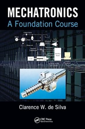 mechatronics paperback clarence w de silva 1st edition clarence w de silva 1138569550, 978-1138569553
