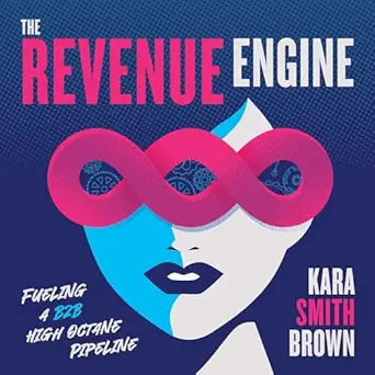the revenue engine fueling a b2b high octane pipeline 1st edition kara smith brown ,lantern audio b0dnfxrwk3