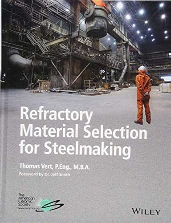 refractory material selection for steelmaking 1st edition thomas vert ,jeffrey d smith 1119219868,
