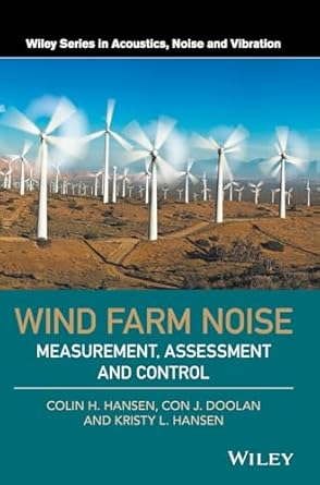 wind farm noise measurement assessment and control 1st edition colin h hansen ,con j doolan ,kristy l hansen
