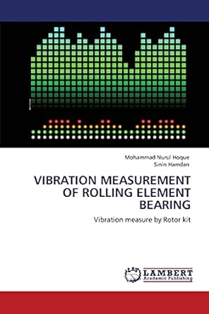 vibration measurement of rolling element bearing vibration measure by rotor kit 1st edition mohammad nurul