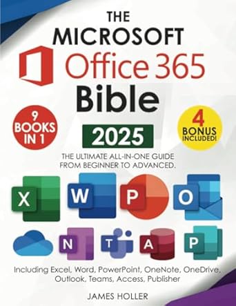 the microsoft office 365 bible the most updated and complete guide to excel word powerpoint outlook onenote