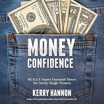 money confidence really smart financial moves for newly single women 1st edition kerry hannon ,brilliance