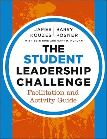 the student leadership challenge facilitation and activity guide 1st edition james m kouzes ,barry z posner
