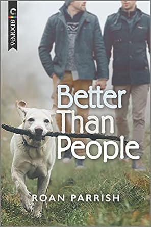 better than people a novel 1st edition roan parrish b086h3wdb3