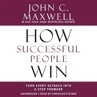 how successful people win turn every setback into a step forward 1st edition john c maxwell ,christian