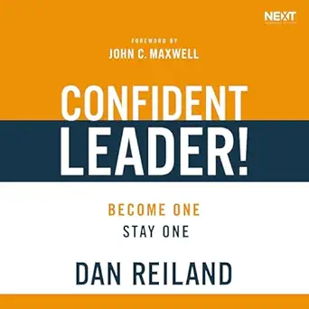 confident leader become one stay one 1st edition dan reiland ,steven grimsley ,thomas nelson b07vf7b2zg