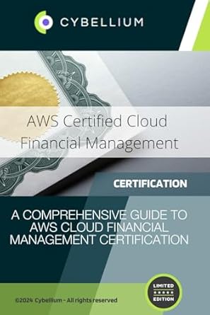 aws certified cloud financial management a comprehensive guide to aws cloud financial management
