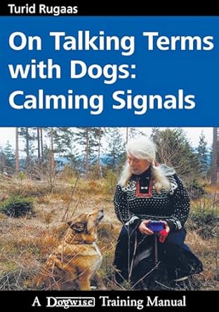 on talking terms with dogs calming signals 1st edition turid rugaas 1929242360, 978-1929242368
