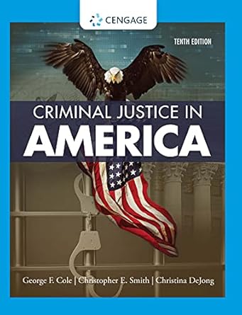 criminal justice in america 010th edition george f cole ,christopher e smith ,christina dejong b08qr86l9t,