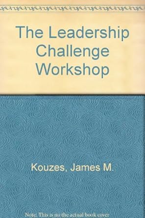 the leadership challenge workshop 3 day part pkg 1st edition james m kouzes ,barry z posner 0787979333,