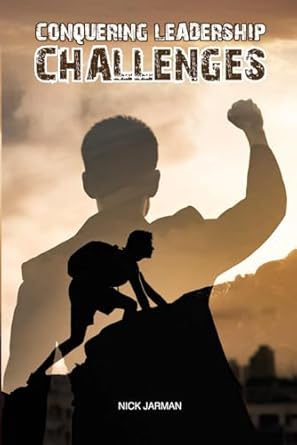 conquering leadership challenges 1st edition nick jarman b0f3x7b42c, 979-8849456874