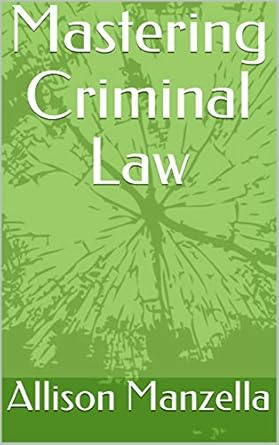 mastering criminal law 1st edition allison manzella b07nvd3kjk