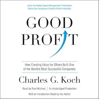 good profit how creating value for others built one of the worlds most successful companies 1st edition