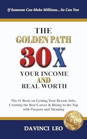 the golden path 30x your income and real worth 1st edition davinci leo b0dvc8dnj6