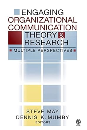 engaging organizational communication theory and research multiple perspectives 1st edition steve may ,dennis