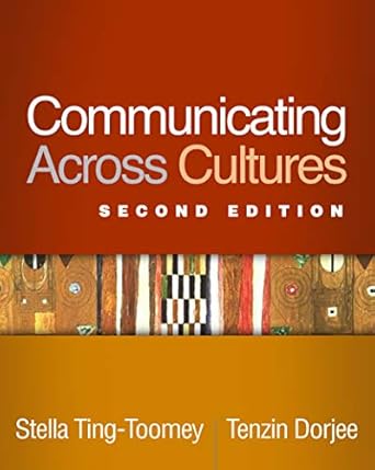 communicating across cultures 2nd edition stella ting toomey ,tenzin dorjee 1462536484, 978-1462536481