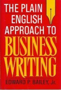 the plain english approach to business writing ltr prtg edition edward p bailey jr ,larry bailey 0195064909,