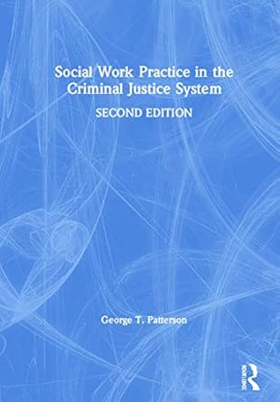 social work practice in the criminal justice system 1st edition george patterson 0367230399, 978-0367230395