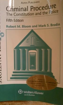 criminal procedure the constitution and the police 5th edition robert m bloom ,mark s brodin 0735562911,