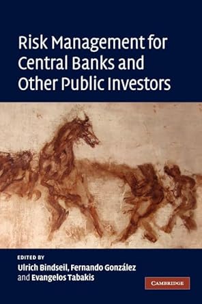 risk management for central banks and other public investors 1st edition ulrich bindseil ,fernando gonzalez