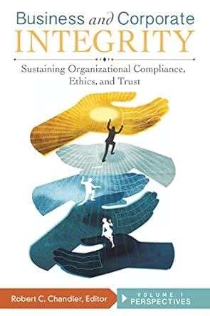 business and corporate integrity 2 volumes sustaining organizational compliance ethics and trust 2 volumes