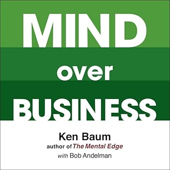 mind over business lib/e how to unleash your business and sales success by rewiring the mind/body connection