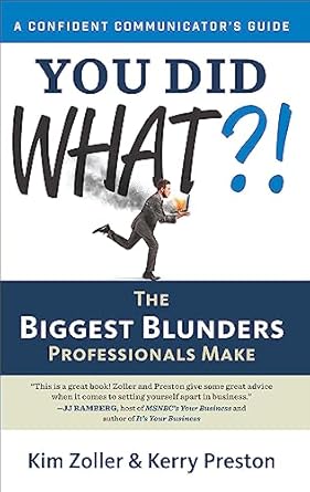 you did what the biggest blunders professionals make 1st edition kim zoller ,kerry preston b0c94wn1j5