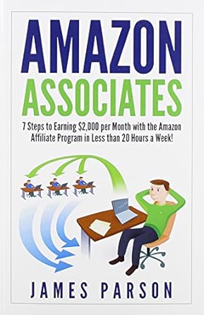 amazon associates 7 steps to earning $2 000 per month through the amazon affiliate program in less than 20