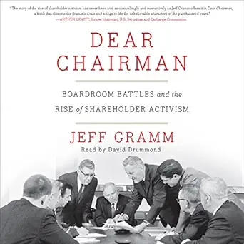dear chairman boardroom battles and the rise of shareholder activism 1st edition jeff gramm ,david drummond