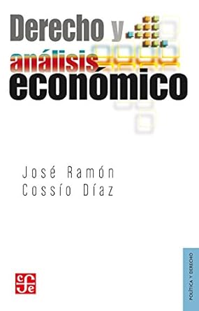 derecho y analisis economico 1st edition jose ramon cossio diaz b001jwn6ue