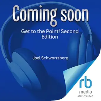 get to the point simplify sharpen and sell your message 1st edition joel schwartzberg ,tom parks ,ascent