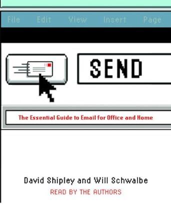 send the essential guide to email for office and home abridged edition david shipley ,will schwalbe
