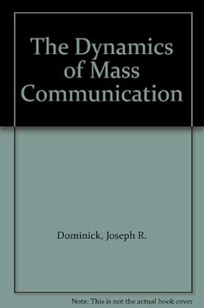 the dynamics of mass communication 1st edition joseph r dominick 0071141391, 978-0071141390