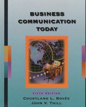 business communication today 1st edition barbara e bovee, courtland l , thill, john v , schatzman 0137830025,