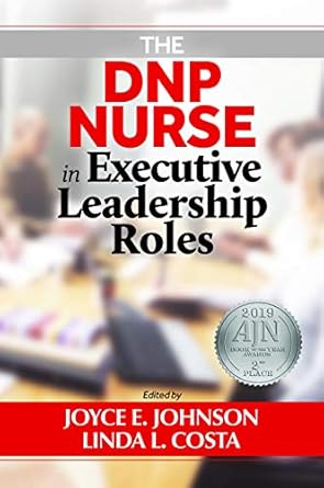 the dnp nurse in executive leadership roles 1st edition joyce e johnson ,linda l costa 1605954926,