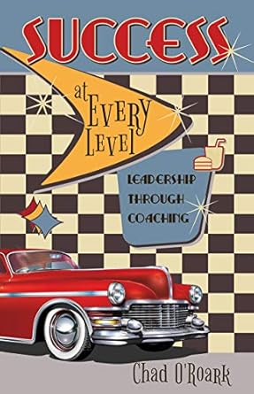 success at every level leadership through coaching 1st edition chad o'roark ,helen genualdi b07wdrnyz2