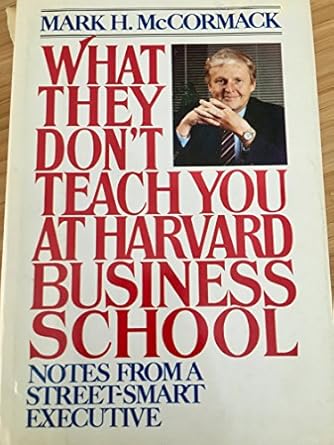 what they dont teach you at harvard business school 1st edition mark h mccormack 0553050613, 978-0553050615