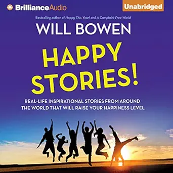 happy stories real life inspirational stories from around the world that will raise your happiness level 1st