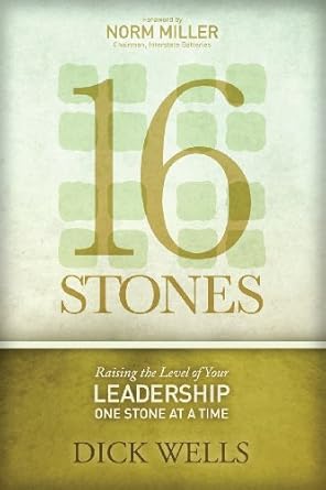 16 stones raising the level of your leadership one stone at a time pre-release edition dick wells 0985303832,