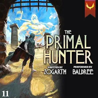 the primal hunter 11 a litrpg adventure 1st edition zogarth ,travis baldree ,aethon audio b0dwg3fb1j