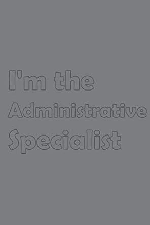 im the administrative specialist stylish matte cover / 6x9 100 pages diary / 2020 daily planner to do list