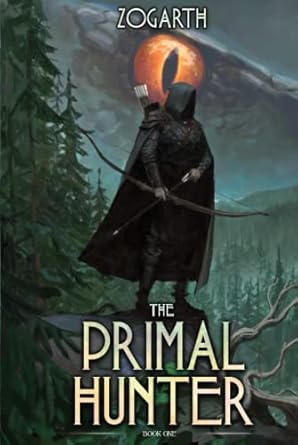 the primal hunter a litrpg adventure 1st edition zogarth b0b3jxvwjg, 979-8835275045
