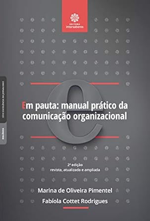 em pauta manual pratico da comunicacao organizacional 1st edition marina de oliveira pimentel 8559728465,