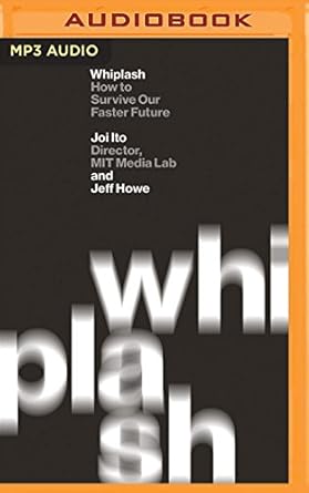 whiplash 1st edition jeff howe joi ito ,james foster 1469253186, 978-1469253183