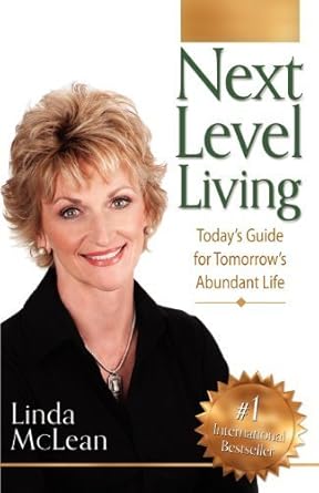 next level living todays guide for tomorrows abundant life by linda mclean 1st edition linda mclean b01fglittq