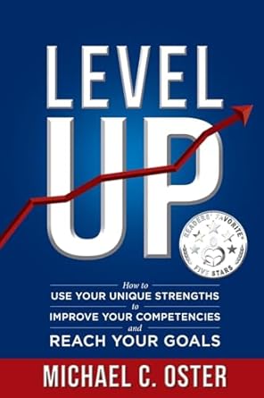 level up how to use your unique strengths to develop your competencies and reach your goals 1st edition