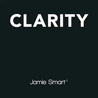 clarity clear mind better performance bigger results 1st edition jamie smart ,gildan media b08bjbgxft