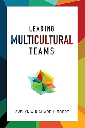 leading multicultural teams 1st edition evelyn hibbert ,richard hibbert b09whgz4pz