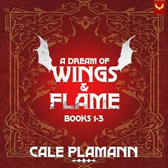 a dream of wings and flame books 1 3 a litrpg adventure 1st edition cale plamann ,neil hellegers ,aethon